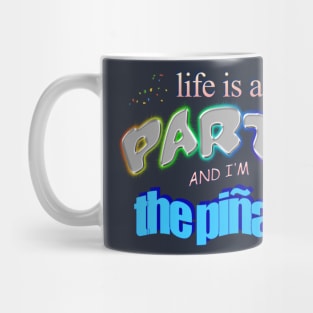 Life is a party and i'm the piñata - Funny Birthday Word Art Mug